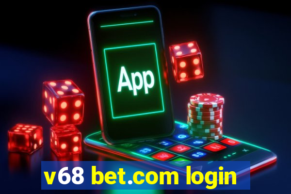 v68 bet.com login